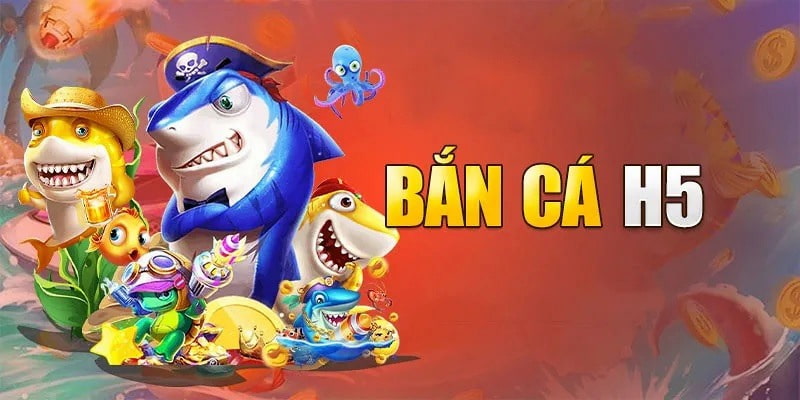 Bắn cá h5 chơi ngay - Cổng game uy tín nhất 2024