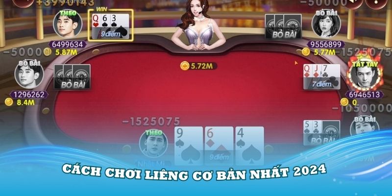 Tìm hiểu về cách chơi liêng cơ bản nhất 2024