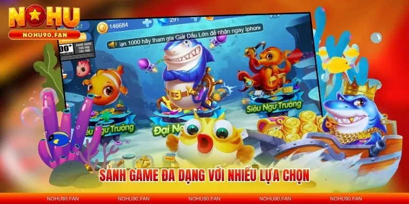 Sảnh game đa dạng với nhiều lựa chọn