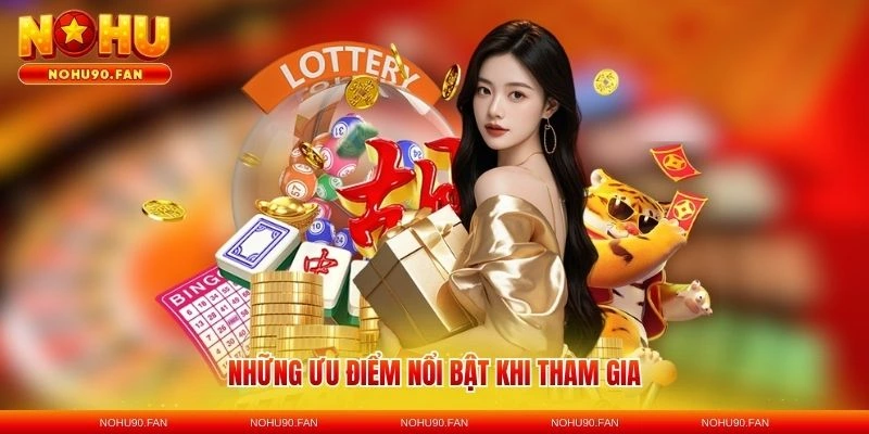 Những ưu điểm nổi bật khi tham gia